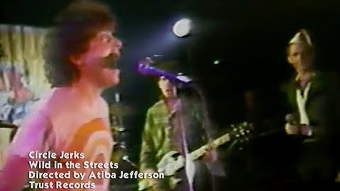 CIRCLE JERKS - WILD IN THE STREETS [OFFICIAL VIDEO]