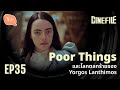 Poor things  yorgos lanthimos  cinefile ep35