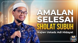 Practices After Fajr Prayer A Study By Ustadz Adi Hidayat