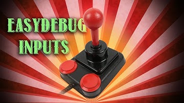 Easy Debug Inputs - Tutorial