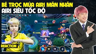 [REACTION] Bé Trọc múa Airi Mãn nhãn - Xứng danh Airi siêu 300Km/H | BLV Thanh Tùng