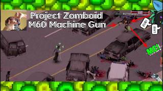 Doing some Drive Bys in Louisville with the M90 Machine Gun Project Zomboid