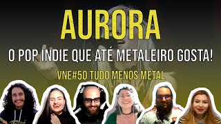 Aurora: O Pop Indie que Até Metaleiro Gosta | VNE TAPES