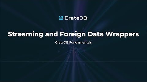 Streaming & Foreign Data Wrappers
