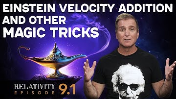 E9.1 - Einstein Velocity Addition - And Other Magic Tricks. Ask Us Whatever.