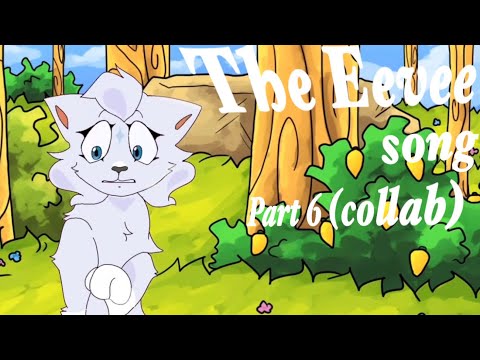 The Eevee song M.A.P. Part 6 (collab)