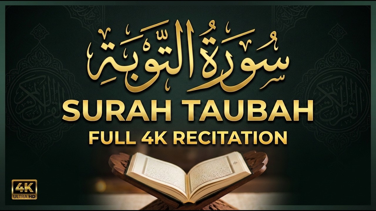 Surah At-Tawbah (Surah Taubah) – Full with English Translation | 4K Quran Recitation