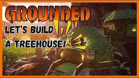 How I Build In GROUNDED! | Treehouse Starter Base