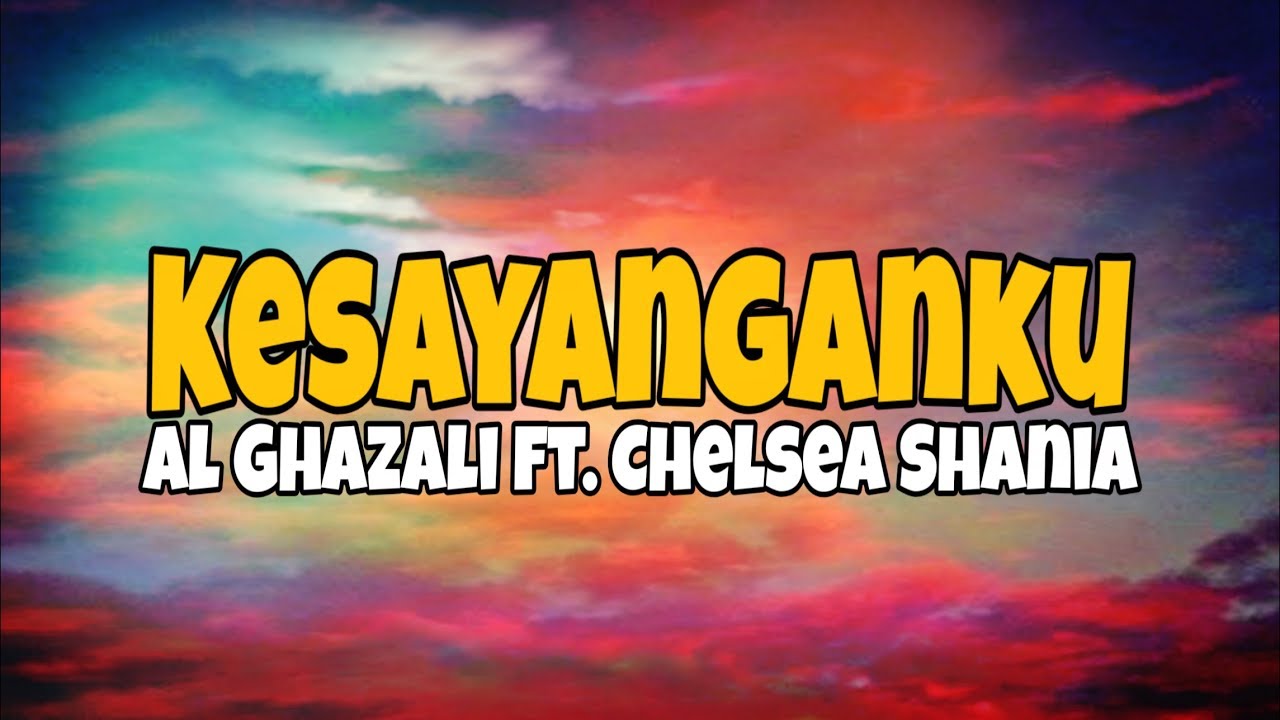 Al Ghazali ft. Chelsea Shania - Kesayanganku OST. SAMUDRA CINTA (lyrics