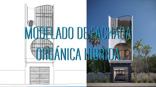 Modelado de Fachada Orgánica Híbrida