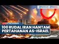 🔴100 Rudal Iran Berhasil Menghantam Pertahanan AS-Israel, Sebut Kekuatan Militer Lawan Kini Hancur