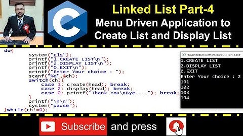 Linked List Part - 4 (Menu Driven Application to create list and display) - Practical Demo