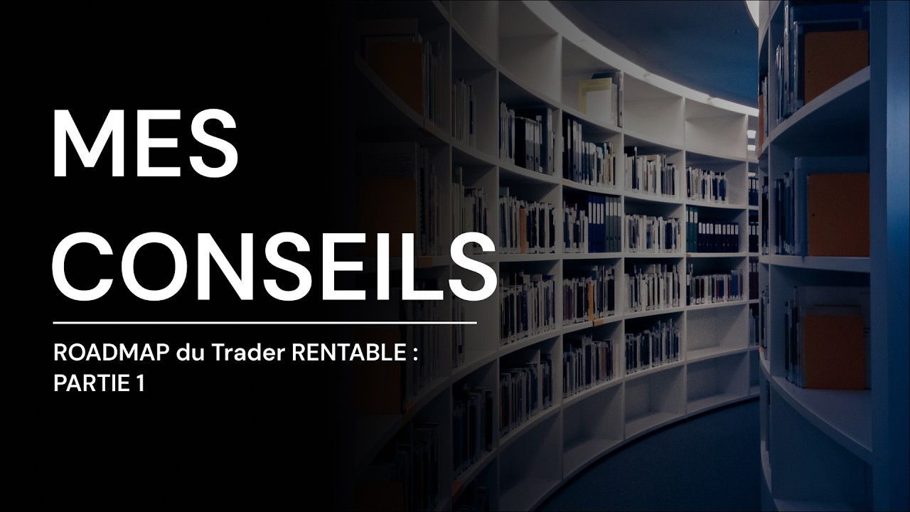 ROADMAP du Trader RENTABLE : PARTIE 1 - YouTube
