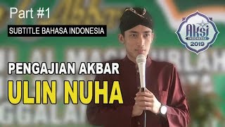 #01 PENGAJIAN AKBAR ULIN NUHA, PERDANA BERSUBTITLE BAHASA INDONESIA,14 JUNI 2019
