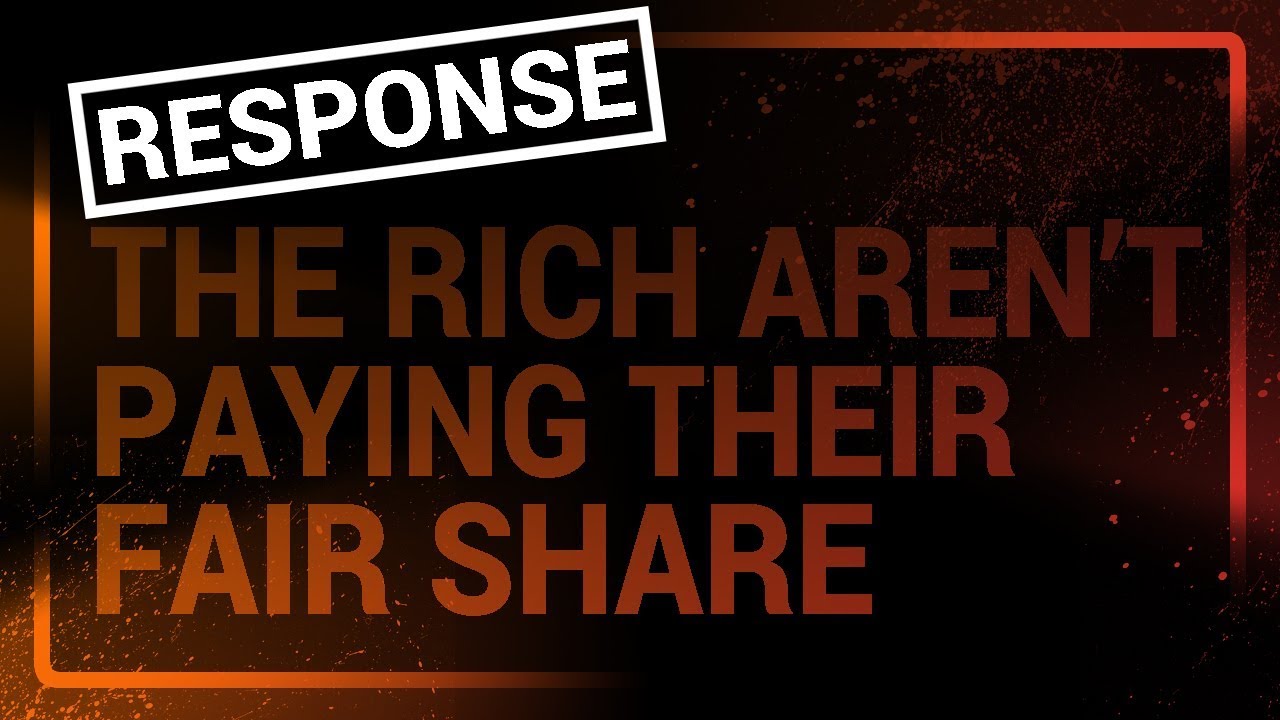The rich aren't paying their fair share YouTube