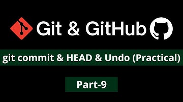 git commit & HEAD and Undo (Practical) -git & github tutorial