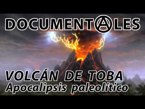 Documental: VOLCÁN DE TOBA (apocalipsis en el paleolítico)