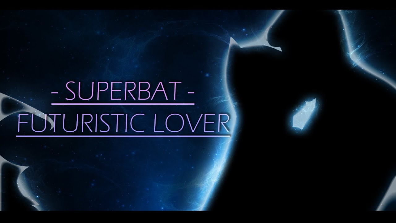 Superbat | Futuristic Lover