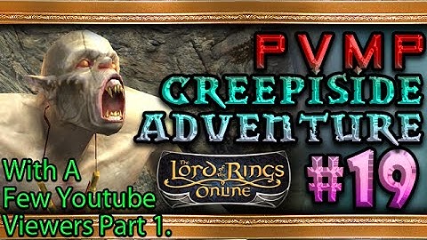 LOTRO PVMP Defiler Creeping Part 19 - The Lord Of The Rings Online