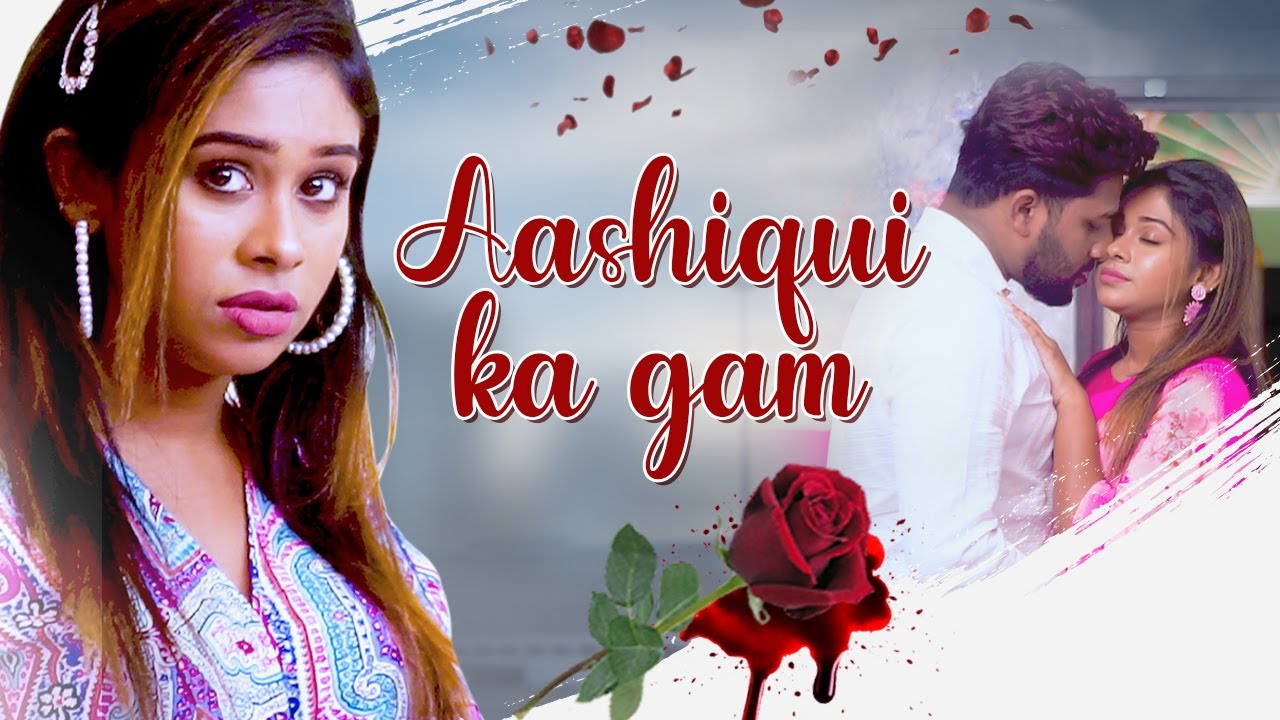 Aashiqui Ka Gum Hum Piye Ja Rahe Hai Heart Touching Love Story