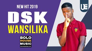 DSK - Wansilika (New Hit 2019)