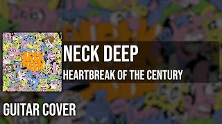 Neck Deep - Heartbreak Of The Century (Guitar Cover) 🎸