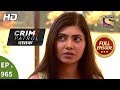 Crime Patrol Dastak - Ep 965 - Full Episode - 29th January, 2019