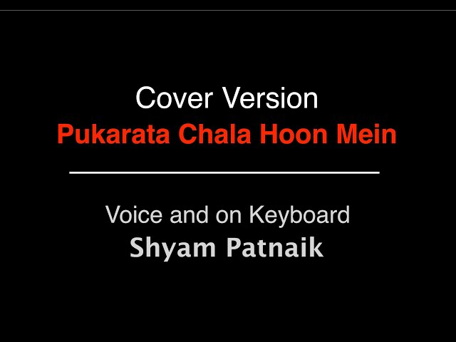 Cover of Pukarata Chalaa Hoon Mein from 1965 movie Mere Sanam, originally sung by Mohammed Rafi class=