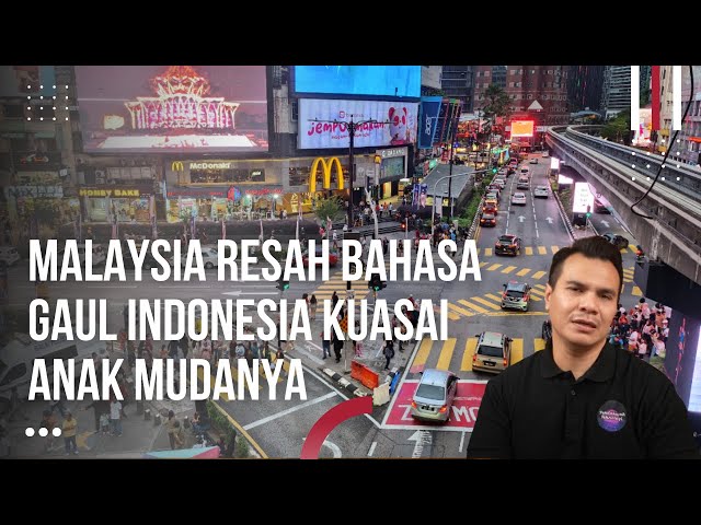 Orang Malaysia Ini Resah Bahasa Gaul Jakarta Kuasai Anak Mudanya, Identitas Negara Perlahan Hilang class=