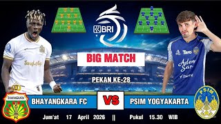 BHAYANGKARA FC VS PSIM YOGYAKARTA, BRI SUPER LEAGUE WEEK 28