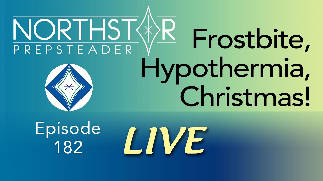 Christmas! Frostbite & Hypothermia • NORTHSTAR Live! Ep. 182