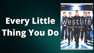 Westlife - Every Little Thing You Do (Lyrics)
