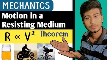 MECHANICS, Motion in a Resisting Medium🔥🔥/ Rectilinear Motion, R∝ V² Theorem , Lecture-03 in Hindi .