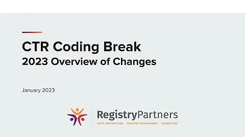 2023 Overview of Changes - CTR Coding Break (January 2023)