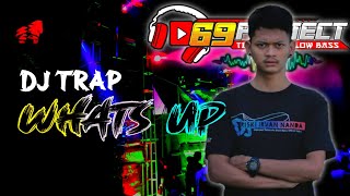 TRAP WHATS UP FULL BASS 69 PROJECT by RISKI IRFAN NANDA