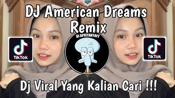 DJ AMERICAN DREAMS VIRAL TIKTOK TERBARU 2025 YANG KALIAN CARI !