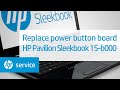 Replace the power button board | HP Pavilion Sleekbook 15-b000 | HP Support