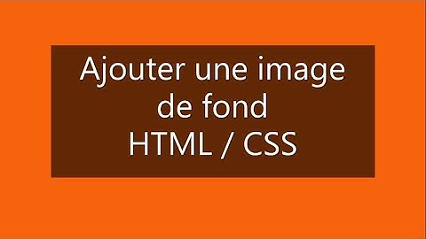 Ajouter une image de fond HTML / CSS - Astuce n°2