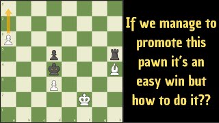 If you promote your pawn you win!