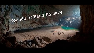 Вьетнам. Фонгня-Кебанг, звуки пещеры Hang En / Vietnam. Phong Nha — Ke Bang , Hang En cave sounds