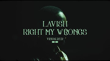 LAVI$H - Right My Wrongs (Visualizer)