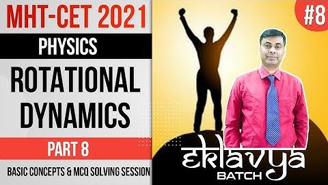 Eklavya Batch/MHT-CET 2021/ Kinetic Energy Of Rotating Body/ M.I.Of Ring & Disc/ Radius Of gyration