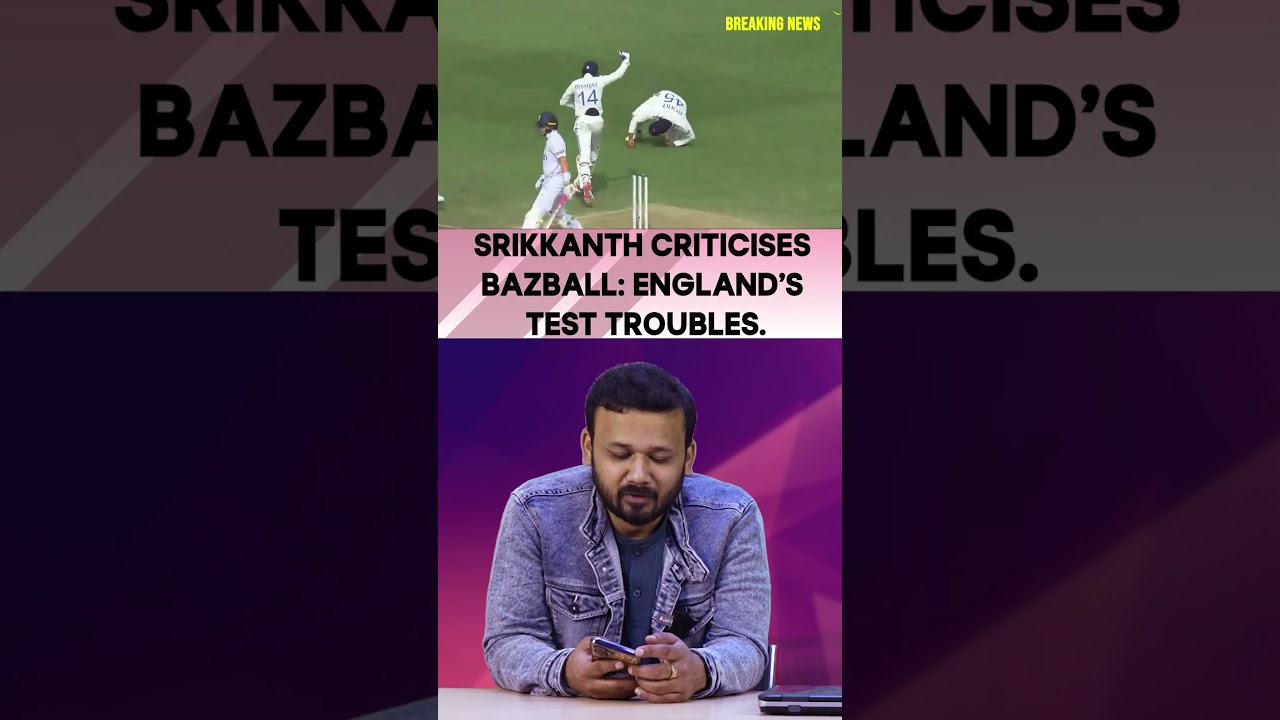 England's 'Bazball' Approach slammed by Srikkanth | 