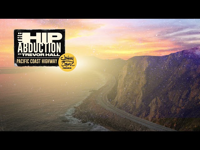 The Hip Abduction ft. Trevor Hall - 'Pacific Coast Highway (Reggae Remix by Johnny Cosmic)' class=