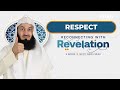 NEW 2022 | Respect - Ep 13 Reconnecting with Revelation - Ramadan with Mufti Menk