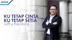 Ku Tetap Cinta Ku Tetap Setia - Jeffry Rambing (Video)  - Durasi: 6:18. 