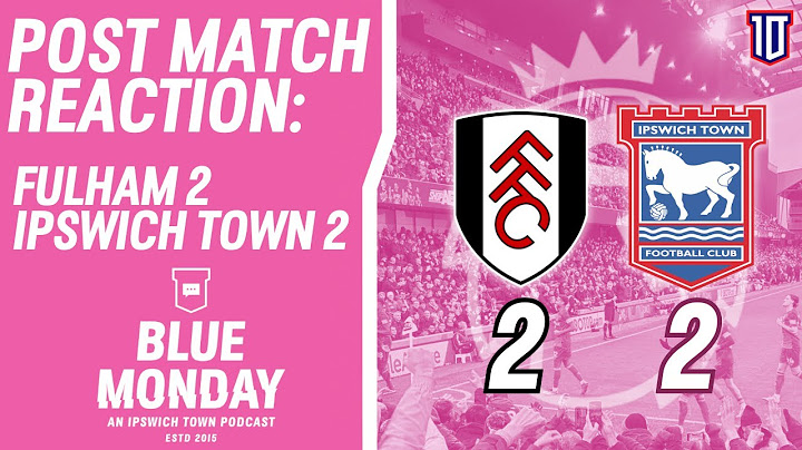 🚩 FULHAM 2-2 IPSWICH TOWN POST MATCH REACTION | Blue Monday Flagship Show | #itfc #ffc