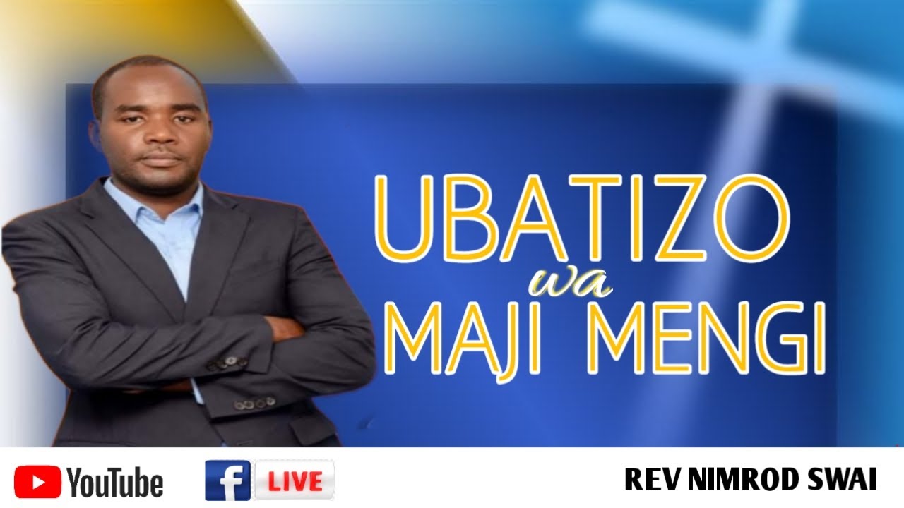 SUNDAY SURVICE :REV NIMROD SWAI -UBATIZO WA MAJI MENGI-TAREHE21/8/2022