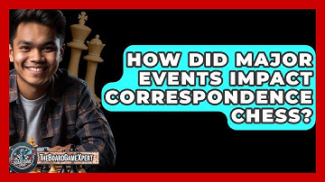 How Did Major Events Impact Correspondence Chess? - The Board Game Xpert