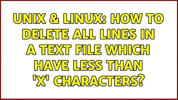 Unix & Linux: How to delete all lines in a text file which have less than 